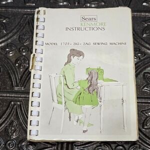 Sears Kenmore‎ Sewing Machine Instruction Book